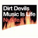 Dirt devils - Music is life [NuLife vinyl]